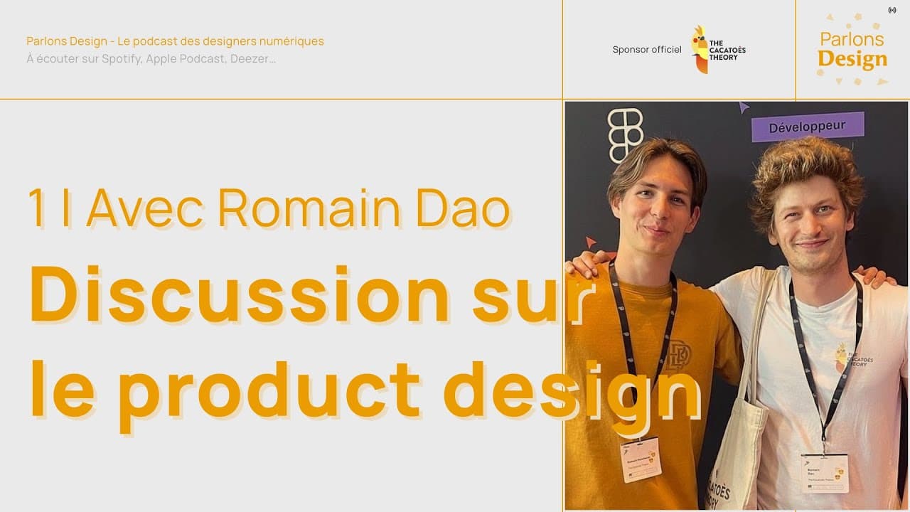 Discussion sur le Product Design avec Romain Dao - Épisode 1/2 - Podcast